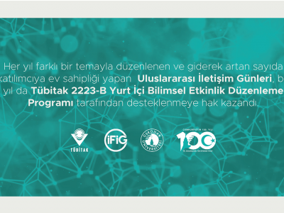 11. Uluslararası İletişim Günleri Sempozyumu TÜBİTAK desteği almaya hak kazandı