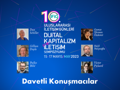 Uluslararası düzeyde tanınmış ismler,  10. Uluslararası İletişim Günleri Dijital Kapitalizm ve İletişim Sempozyumu’nda davetli konuşmacı olacak.
